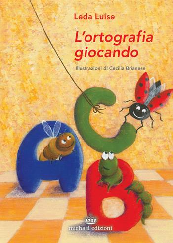 L'ortografia giocando - Leda Luise - Libro Michael Edizioni 2018 | Libraccio.it