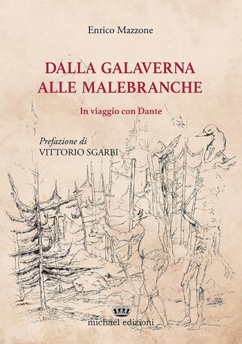 Dalla Galaverna alle Malebranche. In viaggio con Dante - Enrico Mazzone - Libro Michael Edizioni 2021 | Libraccio.it