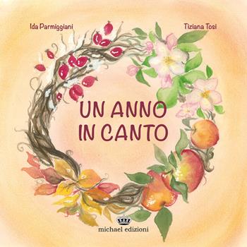 Un anno in canto - Ida Parmiggiani - Libro Michael Edizioni 2024 | Libraccio.it