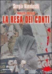 La resa dei conti. Paulette Costello - Sergio Vannucchi - Libro Pezzini 2013 | Libraccio.it