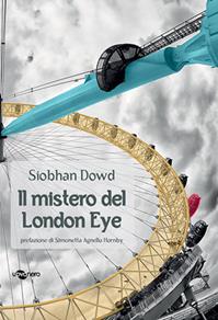 Il mistero del London Eye - Siobhan Dowd - Libro Uovonero 2011, I geodi | Libraccio.it