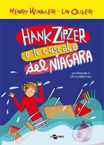 Hank Zipzer e le cascate del Niagara. Vol. 1 - Henry Winkler, Lin Oliver - Libro Uovonero 2013 | Libraccio.it