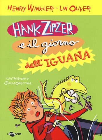 Hank Zipzer e il giorno dell'iguana. Vol. 3 - Henry Winkler, Lin Oliver - Libro Uovonero 2014, Abbecedanze | Libraccio.it
