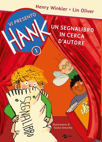 Un segnalibro in cerca d'autore. Vi presento Hank. Vol. 1 - Henry Winkler, Lin Oliver - Libro Uovonero 2015, Abbecedanze | Libraccio.it