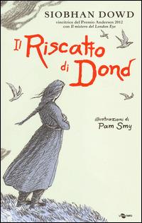 Il riscatto di Dond - Siobhan Dowd - Libro Uovonero 2014, I geodi | Libraccio.it