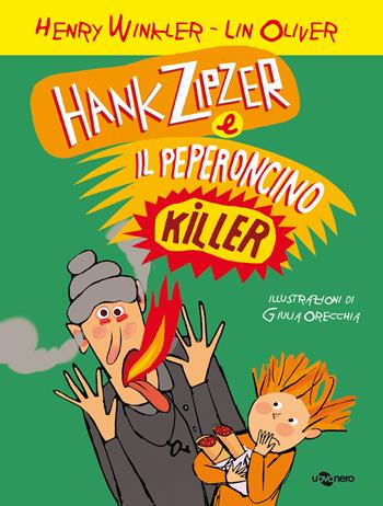 Hank Zipzer e il peperoncino killer. Vol. 6 - Henry Winkler, Lin Oliver - Libro Uovonero 2015, Abbecedanze | Libraccio.it