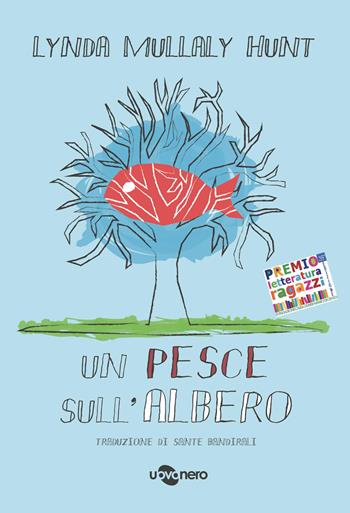 Un pesce sull'albero - Lynda Mullaly Hunt - Libro Uovonero 2016, Abbecedanze | Libraccio.it