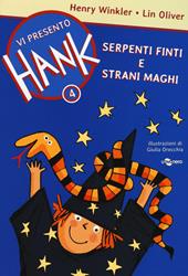 Serpenti finti e strani maghi. Vi presento Hank. Vol. 4