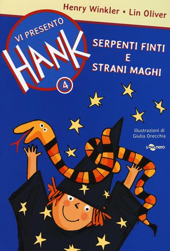 Serpenti finti e strani maghi. Vi presento Hank. Vol. 4 - Henry Winkler, Lin Oliver - Libro Uovonero 2017, Abbecedanze | Libraccio.it