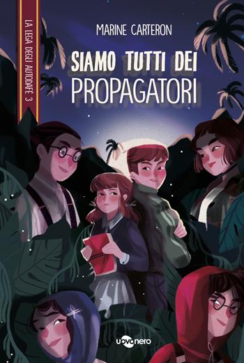Siamo tutti dei propagatori. La Lega degli Autodafé. Vol. 3 - Marine Carteron - Libro Uovonero 2019, I geodi | Libraccio.it