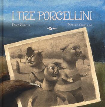 I tre porcellini. Ediz. CAA - Enza Crivelli - Libro Uovonero 2018, Pesciolini | Libraccio.it
