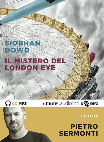 Il mistero del London Eye letto da Pietro Sermonti. Audiolibro. CD Audio formato MP3 - Siobhan Dowd - Libro Uovonero 2019, I geodi | Libraccio.it