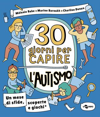30 giorni per capire l'autismo - Mélanie Babe, Marine Baroukh, Charline Dunan - Libro Uovonero 2021, Altrimenti | Libraccio.it