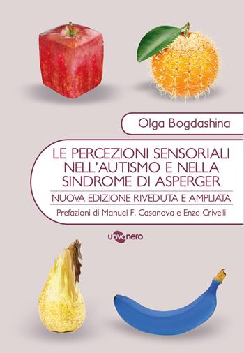 Le percezioni sensoriali nell'autismo e nella sindrome di Asperger. Diverse esperienze sensoriali. Diversi mondi percettivi - Olga Bogdashina - Libro Uovonero 2021, I raggi | Libraccio.it