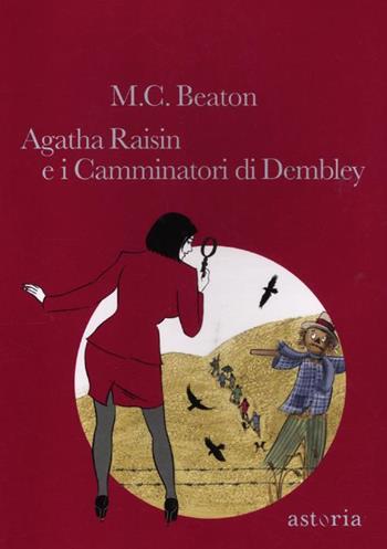 Agatha Raisin e i camminatori di Dembley - M. C. Beaton - Libro Astoria 2012, Series | Libraccio.it