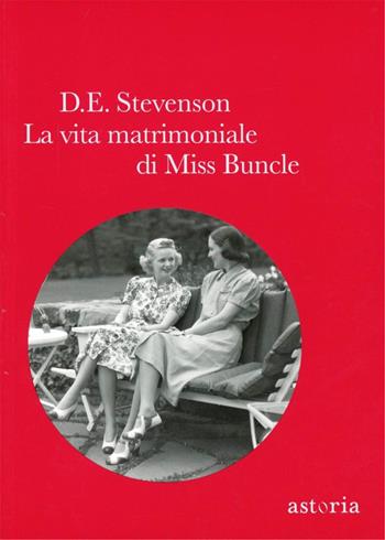 La vita matrimoniale di Miss Buncle - Dorothy E. Stevenson - Libro Astoria 2012, Vintage | Libraccio.it