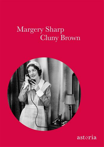 Cluny Brown - Margery Sharp - Libro Astoria 2013, Vintage | Libraccio.it