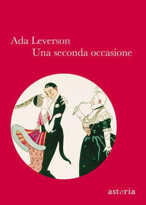 Una seconda occasione - Ada Leverson - Libro Astoria 2013 | Libraccio.it