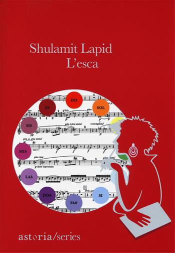 L' esca - Shulamit Lapid - Libro Astoria 2014 | Libraccio.it