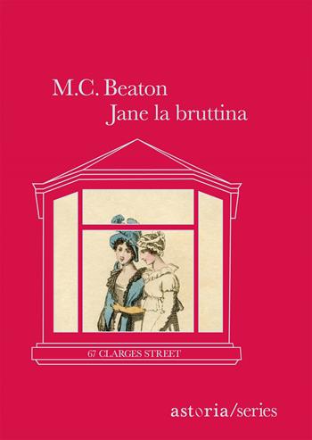 Jane la bruttina. 67 Clarges Street - M. C. Beaton - Libro Astoria 2014, Series | Libraccio.it