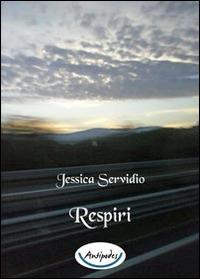 Respiri - Jessica Servidio - Libro Antipodes 2014 | Libraccio.it