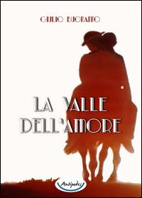 La valle dell'amore - Giulio Buonanno - Libro Antipodes 2015 | Libraccio.it