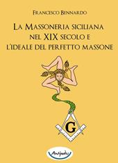 La massoneria siciliana nel XIX secolo e l'ideale del perfetto massone