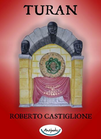 Turan - Roberto Castiglione - Libro Antipodes 2016 | Libraccio.it