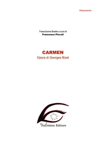 Carmen. Ediz. in braille - Georges Bizet - Libro FaLvision Editore 2017, Palcoscenico. Lirica | Libraccio.it