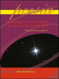 Cristales en el oscuridad de una noche cualquiera - Natale Buonarota - Libro FaLvision Editore 2014, Polychromos. Poesie | Libraccio.it
