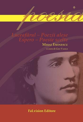 Espero. Poesie scelte. Ediz. italiana e rumena - Mihai Eminescu - Libro FaLvision Editore 2016, Polychromos. Poesie | Libraccio.it