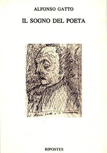Il sogno del poeta - Alfonso Gatto - Libro Ripostes 2016 | Libraccio.it