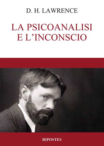 La psicoanalisi e l'inconscio - D. H. Lawrence - Libro Ripostes 2018 | Libraccio.it