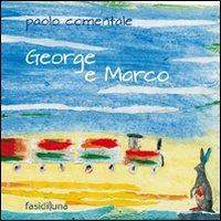 George e Marco. Ediz. illustrata - Paolo Comentale - Libro Fasi di Luna 2011, Aquiloni | Libraccio.it