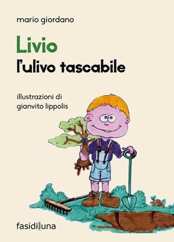 Livio. L'ulivo tascabile - Mario Giordano - Libro Fasi di Luna 2013, Aquiloni | Libraccio.it