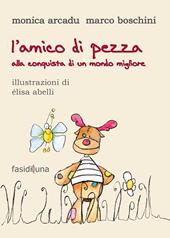 L' amico di pezza. Alla conquista di un mondo migliore