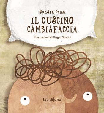 Il cuscino cambiafaccia - Sandra Dema - Libro Fasi di Luna 2015, Aquiloni | Libraccio.it