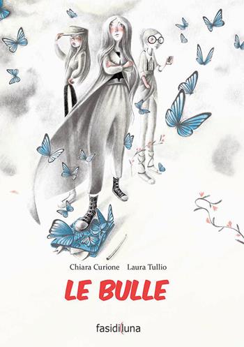 Le bulle - Chiara Curione, Laura Tullio - Libro Fasi di Luna 2021, Gli aquiloni verdi | Libraccio.it
