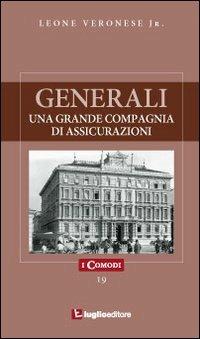 Generali. Una grande compagnia di assicurazioni - Leone jr. Veronese - Libro Luglio (Trieste) 2010, I comodi | Libraccio.it