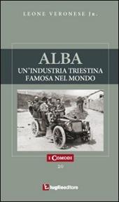 Alba. Un'industria triestina famosa nel mondo