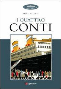 I quattro conti - Paolo Valenti - Libro Luglio (Trieste) 2011, Le navi di Trieste | Libraccio.it