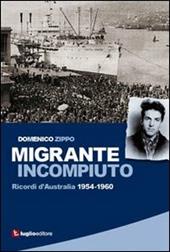 Migrante incompiuto. Ricordi d'Australia 1954-1960