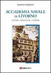 Accademia navale di Livorno. Storia, immagini, uomini