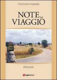 Note di viaggio - Tristano Tamaro - Libro Luglio (Trieste) 2012 | Libraccio.it