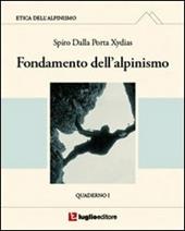 Etica dell'alpinismo. Vol. 1: Fondamento dell'alpinismo.