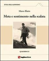 Etica dell'alpinismo. Vol. 2: Meta e sentimento nella scalata.