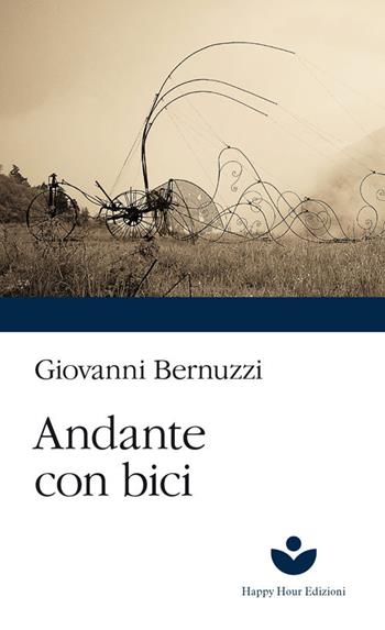 Andante con bici - Giovanni Bernuzzi - Libro Happy Hour Edizioni 2020 | Libraccio.it