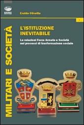 L'istituzione inevitabile. Le relazioni Forze Armate e società nei processi di trasformazione sociale