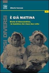 È già mattina. Storia di Alessandrina, «la bambina che visse due volte»