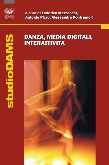 Danza, media digitali, interattività  - Libro Bonanno 2012, StudioDAMS | Libraccio.it